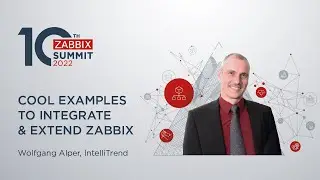 5 Real world examples for Zabbix integrations and extensions by Wolfgang Alper / Zabbix Summit 2022