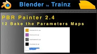 PBR Painter 2.4 to Trainz: 12 Baking the Parameters Map