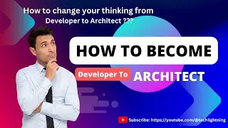 How to become Architect from Developer ? Developer to Architect | Architecture | Change thinking