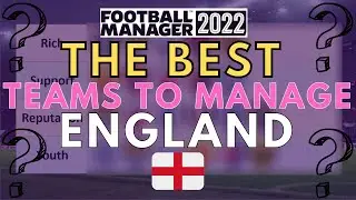 FM22 Teams To Manage | THE BEST TEAMS IN ENGLAND | Football Manager 2022 Save Ideas