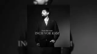 Ernest Ogannesyan  -  INCH VOR KAM