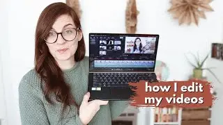 ✨ HOW I EDIT MY VIDEOS ✨video editing for beginners ✨ b-roll, titles, editing, end screen and more!