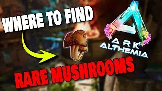 WHERE TO FIND RARE MUSHROOMS ON ALTHEMIA IN ARK SURVIVAL ASCENDED