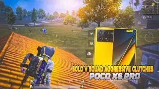 SOLO 🆚 SQUAD AGGRESSIVE GAMEPLAY 🔥|| POCO X6 PRO 5G BGMI TEST || POCO X6 PRO PUBG TEST