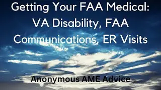 How to Pass Your FAA Pilot Medical: AME Advice - Military Disability, VA Benefits, FAA Communication