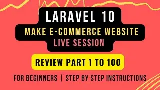 Laravel 10 Live Session | Make E-commerce Website in Laravel 10 | Review 1-100 Lessons | Live Class