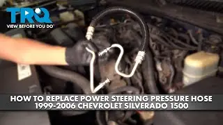 How to Replace Power Steering Pressure Hose 1999-2006 Chevrolet Silverado 1500