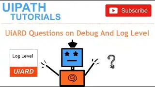 UiARD Questions on Debug And Log Level- Session 11