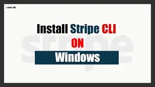 Install Stripe CLI on Windows 10, 11 Without Scoop