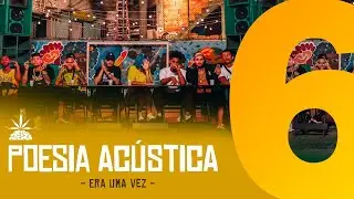 Poesia Acústica #6 - Era Uma Vez - Mc Cabelinho, Orochi, Bob, Maquiny, Azzy, Filipe Ret, Dudu, Xamã