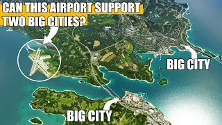 Can This Airport Support TWO Big Cities in Cities Skylines?