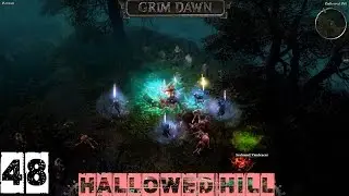 Grim Dawn Veteran (Blademaster) Part 48 - Hallowed Hill