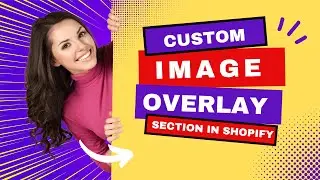 Custom Image Overlay Section in Shopify Dawn Theme