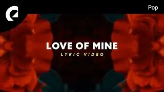 Lvly feat. Cleo Kelley - Love Of Mine (Official Lyric Video)