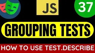 Playwright with JavaScript tutorial 37 | Grouping Tests | Test.describe