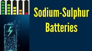 Low-cost battery built with four times the capacity of lithium | Sodium-Sulphur (Na-S) Batteries