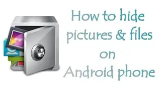 How To Hide Pictures On Android Smartphone