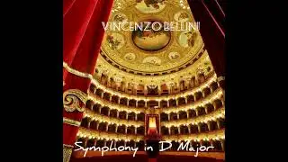 Vincenzo Bellini - Symphony in D major