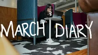 i got a job | march diary