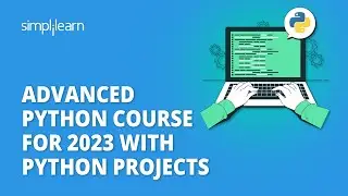 🔥 Advanced Python Course For 2023 With Python Projects | Python Programming | Simplilearn