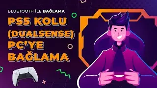 PS5 KOLU DUALSENSE BLUETOOTH İLE PC'YE NASIL BAĞLANIR?