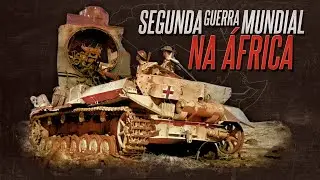 A Segunda Guerra Mundial na África | Nerdologia