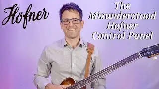 The Misunderstood Hofner Control Panel Explained