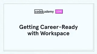 Getting career-ready with Workspace