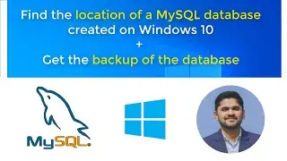 How to Find location of database created on MySQL Windows 10 | Backup database