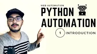 Python Automation | Part 1 : Introduction | Python Web Automation | Python Selenium Tutorial