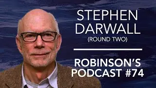 Stephen Darwall: Violence, Second-Personal Ethics, Philosophy of the Heart | Robinsons Podcast #74