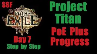 Day 7 PoE Plus Progress - Project Titan SSF Slayer - Path of Exile PoE (English 3.23)