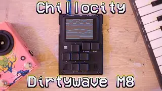 Chillocity - Dirtywave M8 Tracker