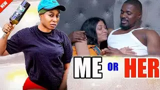 ME OR HER FULL MOVIE (New Movie Alert)PEARL WATS/CHRIS OCHIAGHA 2024 LATEST NIGERIAN NOLLYWOOD MOVIE