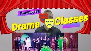 Teaching w/ Drama & RolePlay in TEFL Class | Theatre to Teach English