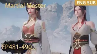 ENG SUB | Martial Master [EP481-490] full episode english highlights