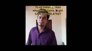 I am indian married to a Filipina OFCOURSE version 