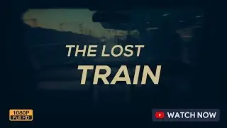 The Lost Train - A Short Film by Aakash