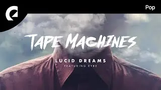 Tape Machines feat. Eyre - Lucid Dreams