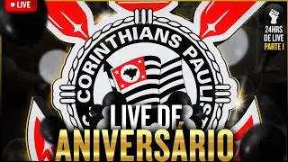 AO VIVO 🔴 ANIVERSÁRIO DO CORINTHIANS 114 ANOS | LIVE DA VIRADA | 24 HORAS DE MEU TIMÃO - Parte 1