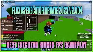 *NEW* FLUXUS EXECUTOR UPDATE 2023 V2.604 | HIGHER FPS COMPARED TO DELTA