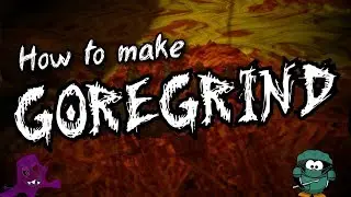 How to make Goregrind