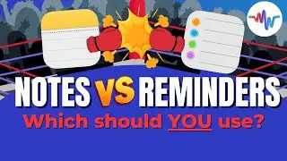 Notes vs Reminders  Which should you use?