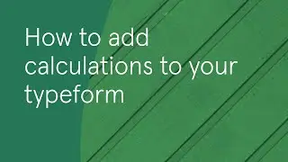 Add calculations to your typeform | Typeform Help Center