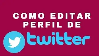 Como Editar Perfil De Twitter