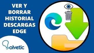 Ver y Borrar Historial Descargas en Microsoft Edge 👁❌