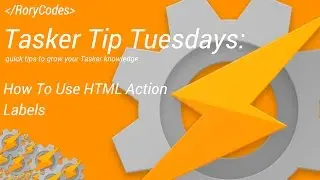 Tasker Tip Tuesdays - How To Use HTML Action Labels