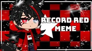 Record Red meme || Gacha Club