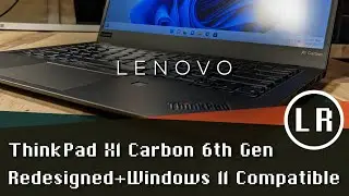 Lenovo ThinkPad X1 Carbon 6th Gen: Redesigned + Windows 11 Compatible
