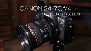 Canon 24-70 Lens Problem